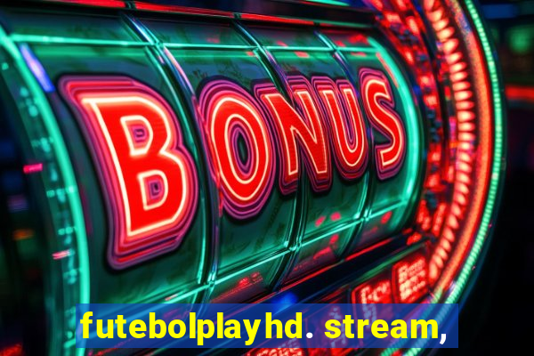 futebolplayhd. stream,